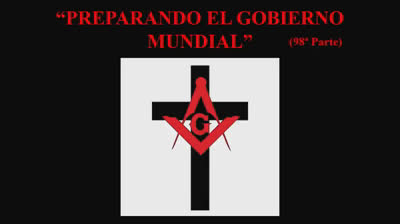 98 - Preparando el gobierno mundial