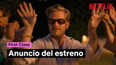 Teaser de “First Class”, el reality de Netflix