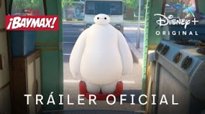 Tráiler oficial en español de la serie “Baymax”