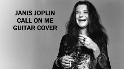 JANIS JOPLIN - CALL ON ME - GUITAR COVER